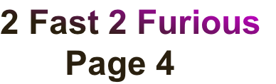 2 Fast 2 Furious
       Page 4